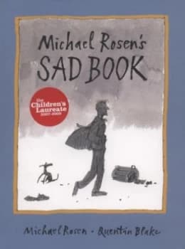 Michael Rosens Sad Book by Michael Rosen and Quentin Blake Hardback