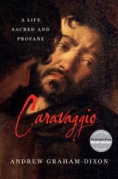 Caravaggio by Andrew Graham-Dixon Hardback