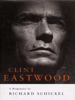 Clint Eastwood by Richard Schickel Hardback