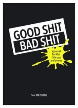 Good Shit Bad Shit by Dan Marshall Book