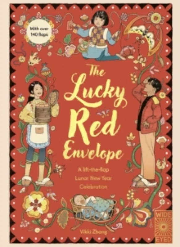 The Lucky Red Envelope: A lift-the-flap Lunar New Year Celebration Novelty book