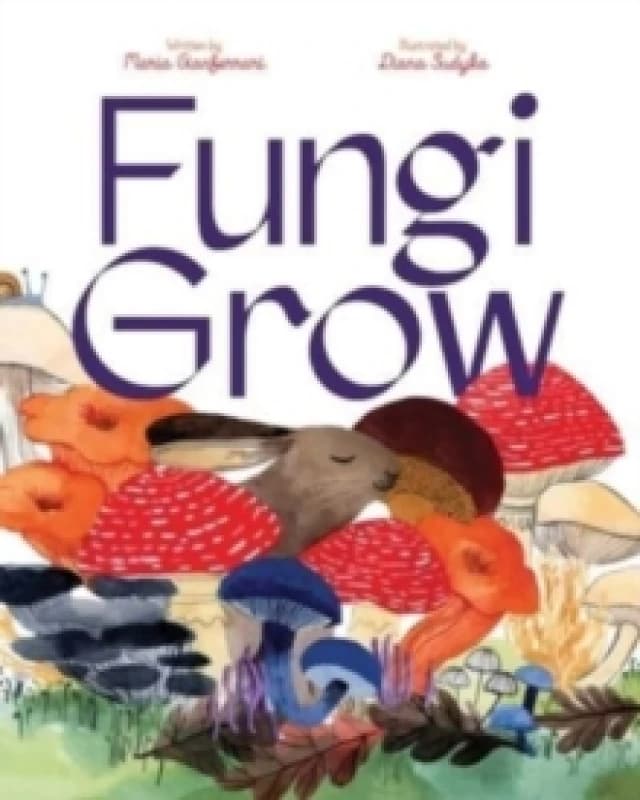 Fungi Grow Hardback