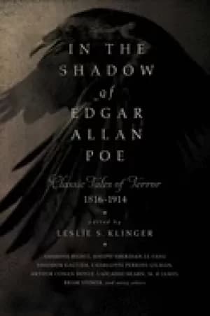 in the shadow of edgar allan poe classic tales of horror 1816 1914