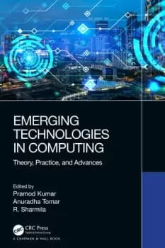 Emerging Technologies in ComputingTheory Practice and Advances