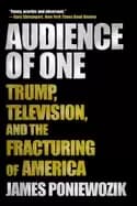 audience of one trump television and the fracturing of america