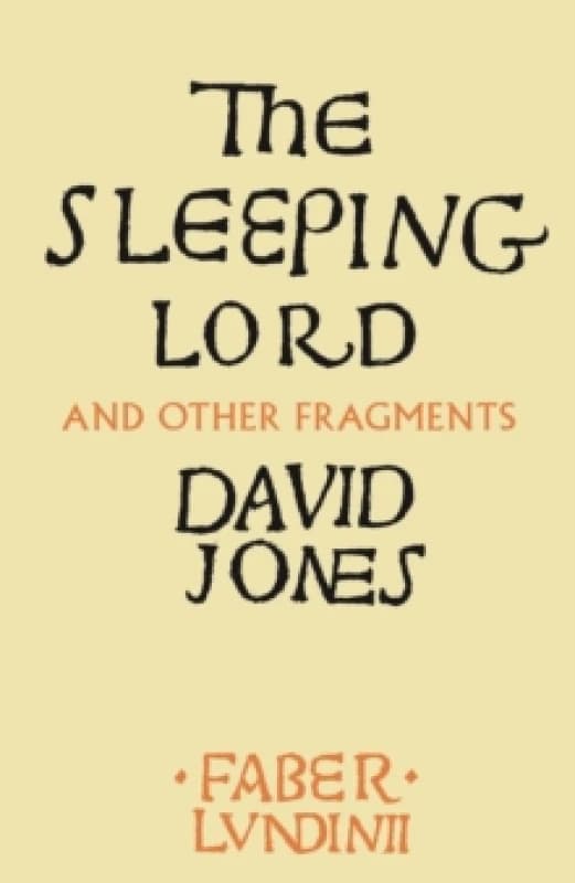 The Sleeping Lord and Other Fragments. Paperback. By David Jones Books
