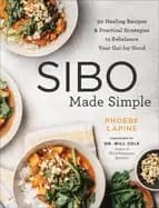 sibo made simple 90 healing recipes and practical strategies to rebalance y