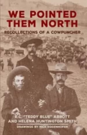we pointed them north recollections of a cowpuncher