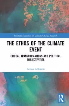 The Ethos of the Climate EventEthical Transformations and Political Subjectivities