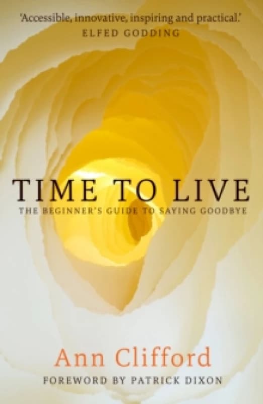Time to Live : The beginner's guide to saying goodbye Paperback / softback