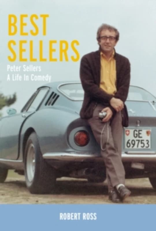 Best Sellers : Peter Sellers - A Life in Comedy Hardback