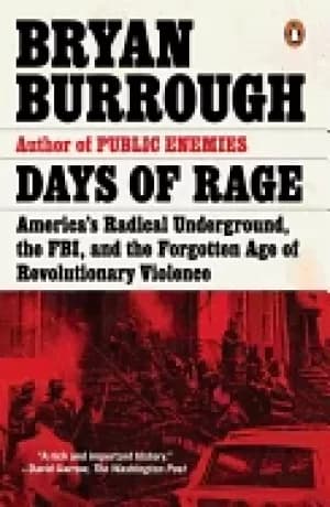 days of rage americas radical underground the fbi and the forgotten age of