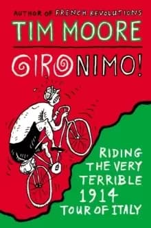 Gironimo! : Riding the Very Terrible 1914 Tour of Italy