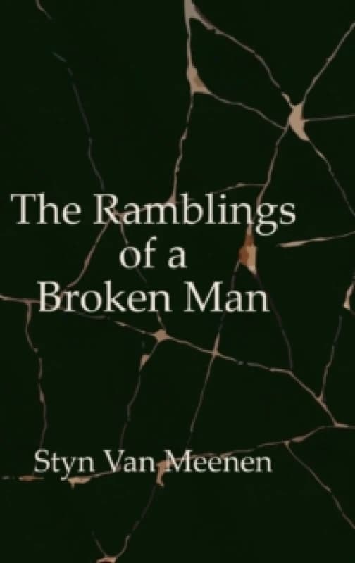 The Ramblings of a Broken Man Hardback