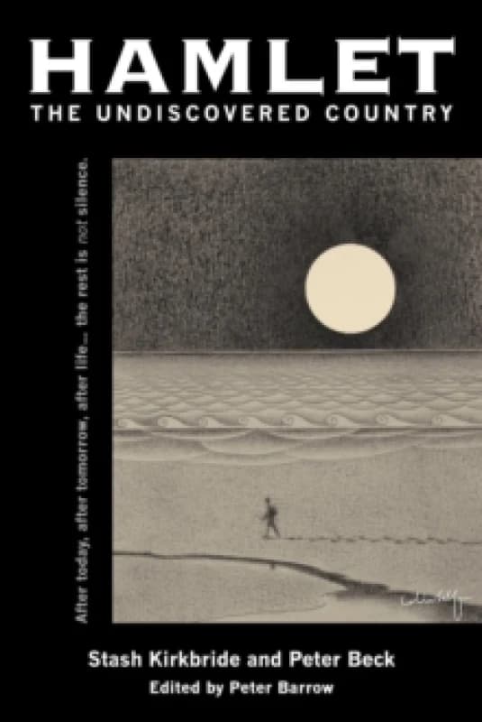 Hamlet - The Undiscovered Country. Paperback. By Peter Beck, Stash Kirkbride, Peter Barrow Books