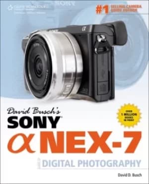 David Buschs Sony Alpha NEX-7 by David D Busch