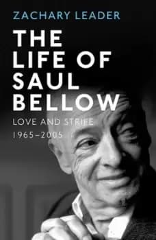 The life of Saul Bellow by Zachary Leader