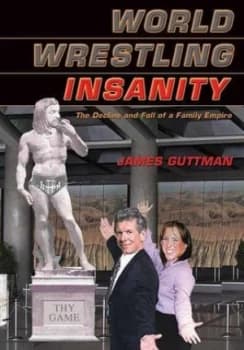 World Wrestling Insanity by James Guttman Paperback