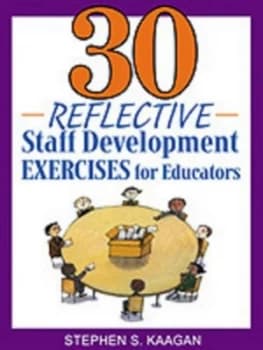 30 Reflective Staff Development Exercises for Educators by Stephen S. Kaagan Paperback