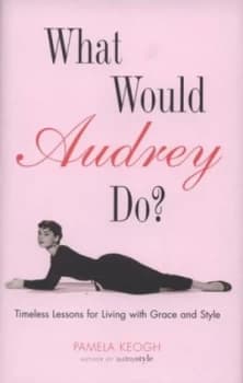 What Would Audrey Do by Pamela Keogh Hardback