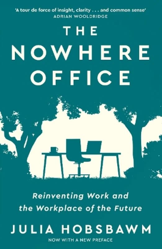 The Nowhere Office : Reinventing Work and the Workplace of the Future Paperback / softback