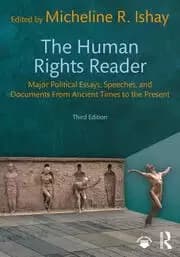 The Human Rights Reader Major Political Essays Speeches and Documents From Ancient Times to the Present
