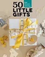 50 little gifts easy patchwork projects to give or keep