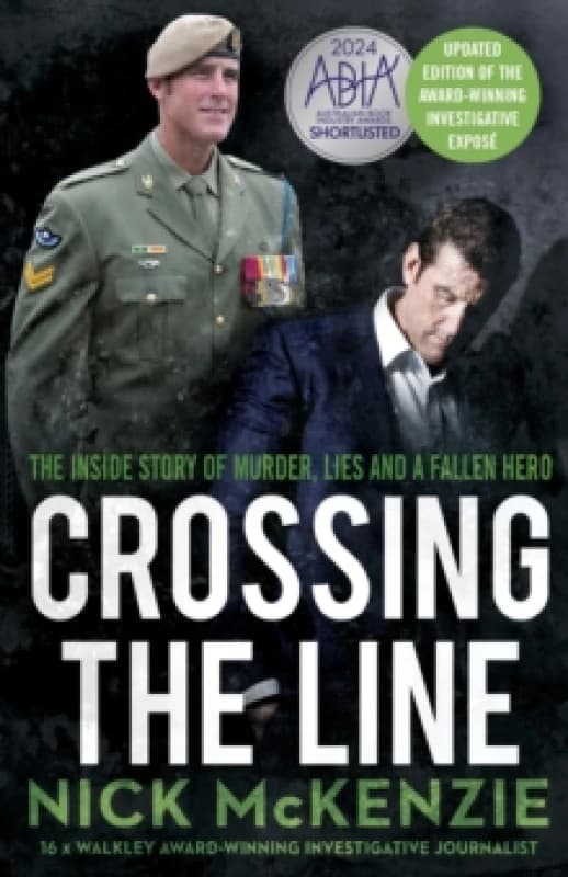 Crossing the Line : The inside story of murder, lies and a fallen hero Paperback / softback