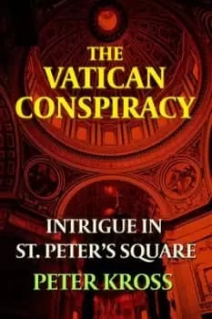 The Vatican conspiracy by Peter Kross