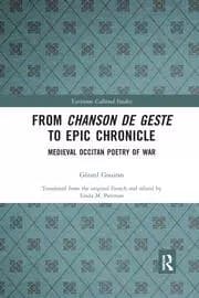 From Chanson de Geste to Epic Chronicle Medieval Occitan Poetry of War
