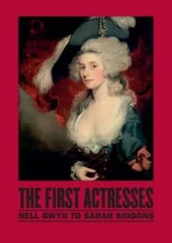 The First Actresses by Gill Perry Hardback