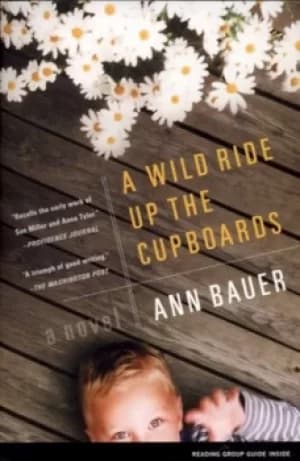 A wild ride up the cupboards by Ann Bauer