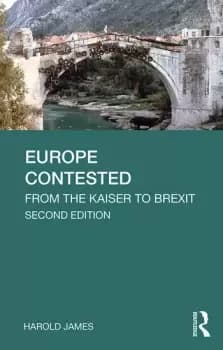 Europe ContestedFrom the Kaiser to Brexit