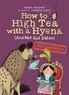 how to high tea with a hyena and not get eaten