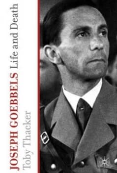 Joseph Goebbels by T. Thacker Book