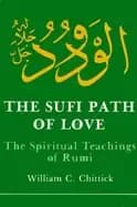 sufi path of love the spiritual teachings of rumi