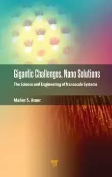 Gigantic Challenges, Nano solutions : The Science and Engineering of Nanoscale Systems