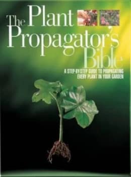 The Plant Propagators Bible by Readers Digest Paperback