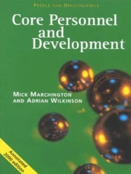 Core Personnel and Development by Mick Marchington and Adrian Wilkinson and Malcolm Sargeant and Chartered Institute of Personnel and Development Book