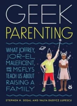 Geek Parenting by Stephen H. Segal Hardback