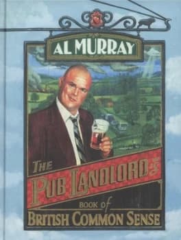The Pub Landlords Book of British Common Sense by Al Murray Hardback