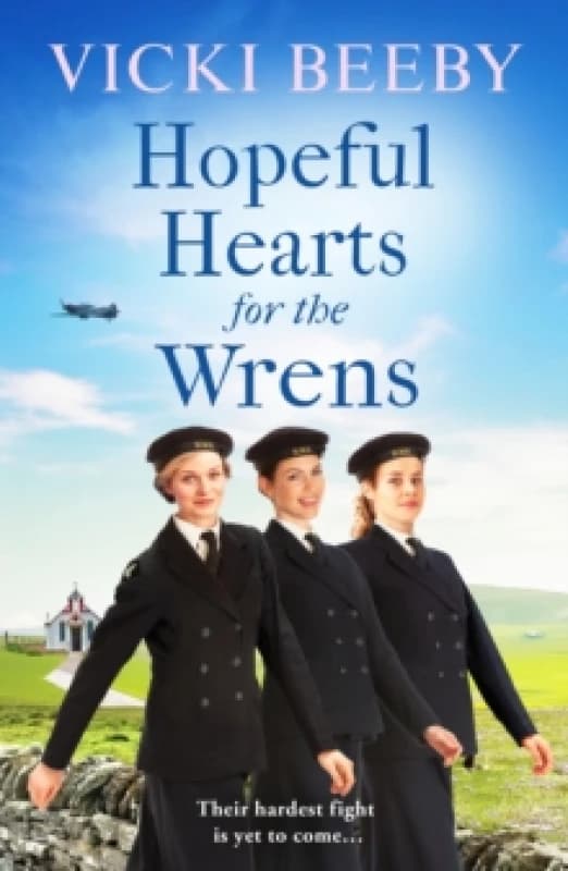 Hopeful Hearts for the Wrens : A moving and uplifting WW2 wartime saga Paperback / softback