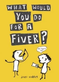 What Would You Do for a Fiver by Jake Harris Paperback