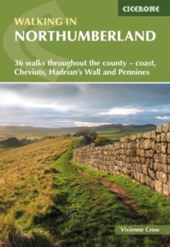 Walking in Northumberland : 36 walks throughout the county - Cheviots, Hadrian's Wall, Pennines and coast Paperback / softback