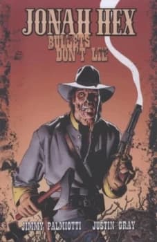 Bullets Dont Lie by Jimmy Palmiotti and Justin Gray Book