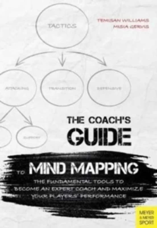 Coach's Guide to Mind Mapping : The Fundamental Tools to Become an Expert Coach and Maximize Your Player Paperback / softback