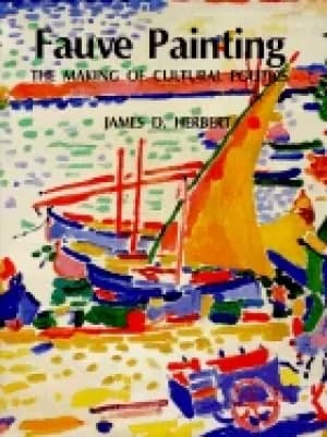 fauve painting the making of cultural politics