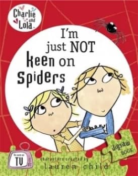 Im Just Not Keen on Spiders by Lauren Child and Tiger Aspect Productions Hardback