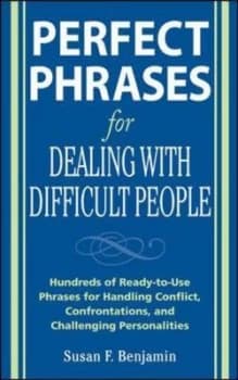 Perfect Phrases for Dealing with Difficult People by Susan Benjamin Paperback