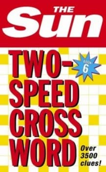 The Sun Two-Speed Crossword Book 6 by The Sun Book